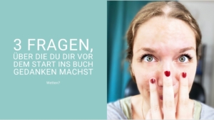 Links blaues Feld mit dem Text Drei Fragen, über die du dir vor dem Buchschreiben Gedanken machst wetten?, rechts sieht man Svenjas Gesicht, sie hält drei Finger mit rotem Nagellack in die Kamera
