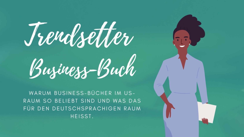 Blogbeitrag Warum Business-Bücher im US-Raum so beliebt sind. und was das für den deutschsprachigen markt heißt