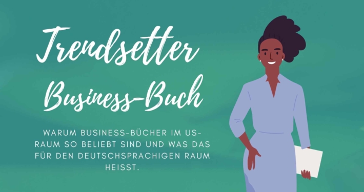 Blogbeitrag Warum Business-Bücher im US-Raum so beliebt sind. und was das für den deutschsprachigen markt heißt