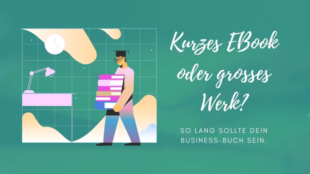 wie lang sollte buch sein so lang sollte dein business-buch sein