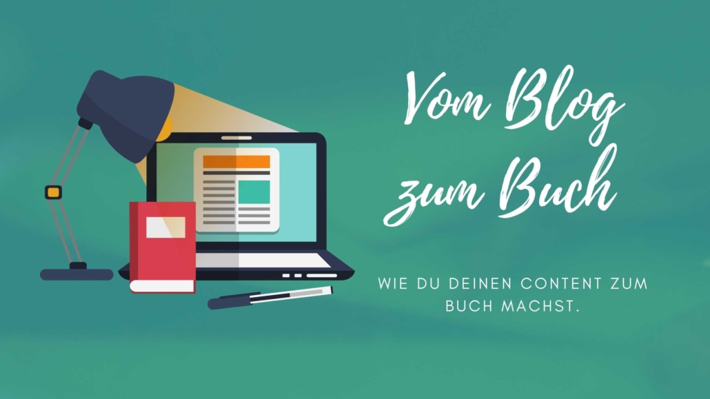 Blogbeitrag Wie du Content zum Business-Buch machst