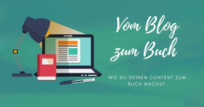 Blogbeitrag Wie du Content zum Business-Buch machst
